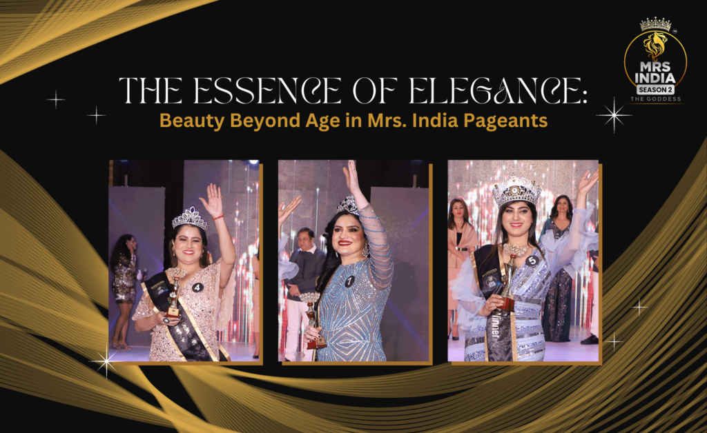 The_Essence_of_Elegance_Beauty_Beyond_Age_in_Mrs._India_Pageants